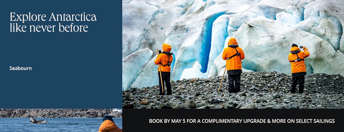 Explore Antarctica like never before with Seabourn. Book by May 5 for a complimentary upgrade & more on select sailings