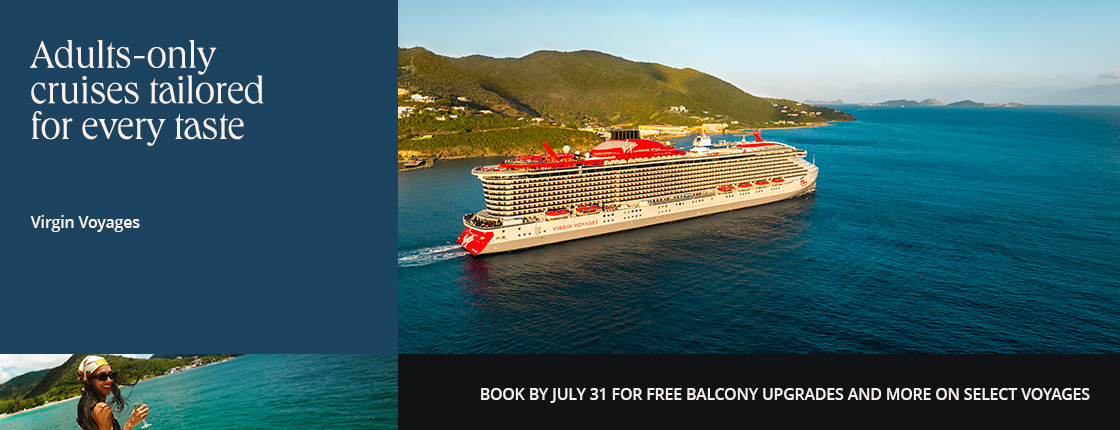 Adults-only cruises tailored for every taste; Virgin Voyages; Book by 7/31 for free balcony upgrades and more on select voyages